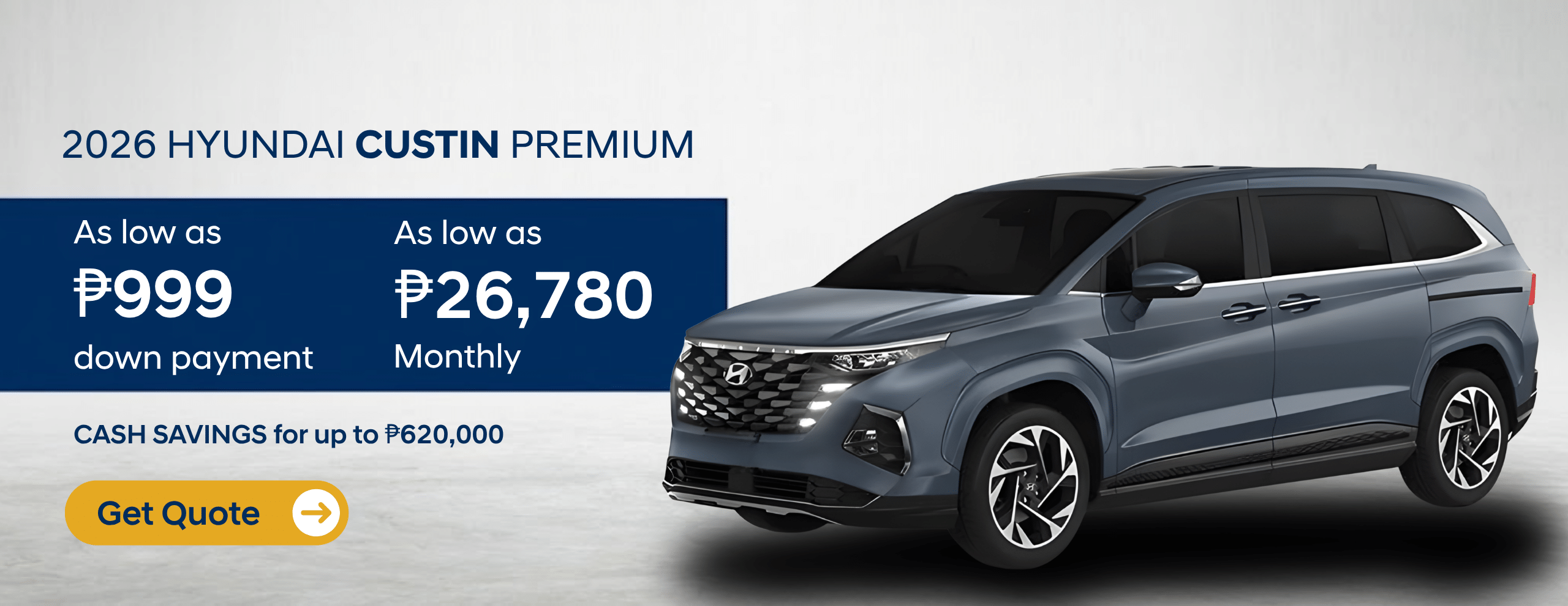 2026 Hyundai Custin Premium promo banner with down payment as low as ₱999, monthly at ₱26,780, and cash savings up to ₱620,000.